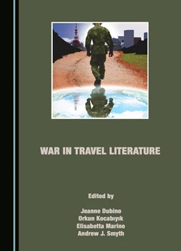 Abbildung von Dubino / Kocabiyik | War in Travel Literature | 1. Auflage | 2023 | beck-shop.de