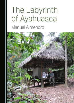 Abbildung von Almendro | The Labyrinth of Ayahuasca | 1. Auflage | 2023 | beck-shop.de