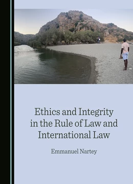 Abbildung von Nartey | Ethics and Integrity in the Rule of Law and International Law | 1. Auflage | 2023 | beck-shop.de