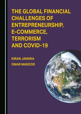 Abbildung von Javaria / Masood | The Global Financial Challenges of Entrepreneurship, E-Commerce, Terrorism and COVID-19 | 1. Auflage | 2023 | beck-shop.de