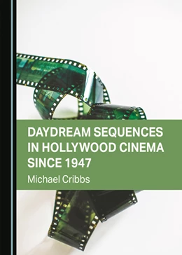 Abbildung von Cribbs | Daydream Sequences in Hollywood Cinema since 1947 | 1. Auflage | 2023 | beck-shop.de