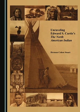 Abbildung von Cohen Stuart | Unraveling Edward S. Curtis's The North American Indian | 1. Auflage | 2023 | beck-shop.de