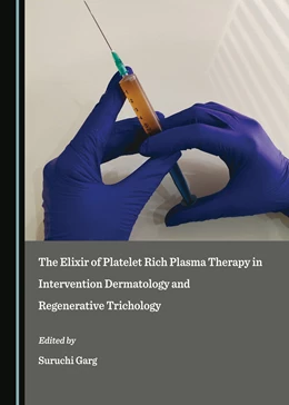 Abbildung von Garg | The Elixir of Platelet Rich Plasma Therapy in Intervention Dermatology and Regenerative Trichology | 1. Auflage | 2023 | beck-shop.de