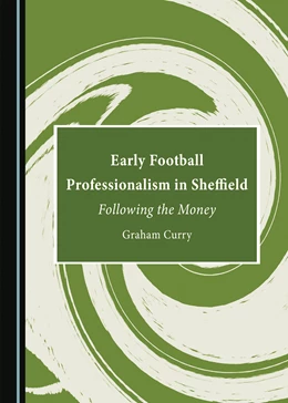 Abbildung von Curry | Early Football Professionalism in Sheffield | 1. Auflage | 2023 | beck-shop.de