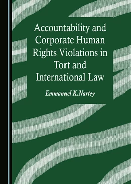 Abbildung von Nartey | Accountability and Corporate Human Rights Violations in Tort and International Law | 1. Auflage | 2023 | beck-shop.de