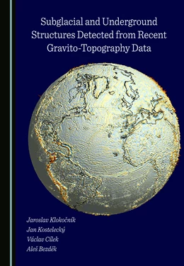 Abbildung von Klokocník / Kostelecký | Subglacial and Underground Structures Detected from Recent Gravito-Topography Data | 1. Auflage | 2023 | beck-shop.de