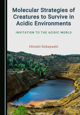Abbildung von Kobayashi | Molecular Strategies of Creatures to Survive in Acidic Environments | 1. Auflage | 2023 | beck-shop.de