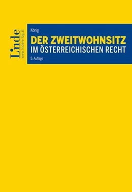 Abbildung von König | Der Zweitwohnsitz im österreichischen Recht | 5. Auflage | 2023 | beck-shop.de