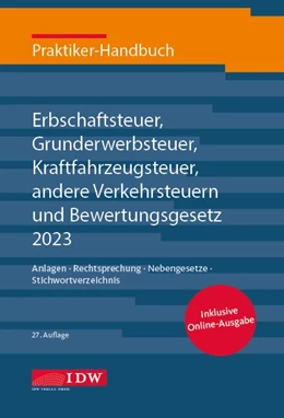 Abbildung von Institut Der Wirtschaftsprüfer / Roscher | Praktiker-Handbuch Erbschaftsteuer, Grunderwerbsteuer, Kraftfahrzeugsteuer, Andere Verkehrsteuern 2022 Bewertungsgesetz | 27. Auflage | 2023 | beck-shop.de