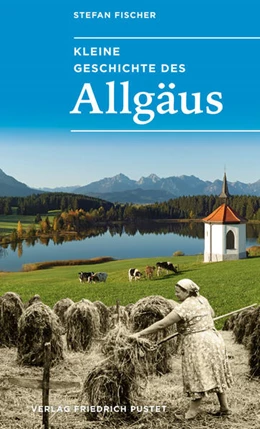 Abbildung von Fischer | Kleine Geschichte des Allgäus | 1. Auflage | 2023 | beck-shop.de