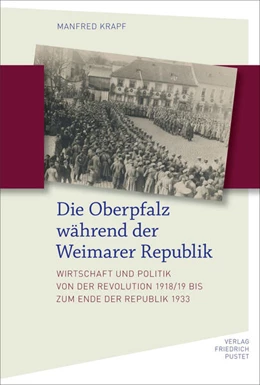Abbildung von Krapf | Die Oberpfalz während der Weimarer Republik | 1. Auflage | 2023 | beck-shop.de