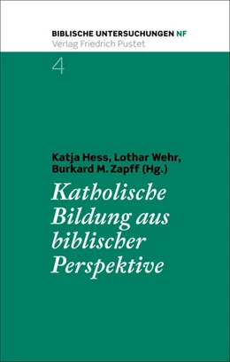 Abbildung von Hess / Wehr | Katholische Bildung aus biblischer Perspektive | 1. Auflage | 2024 | 4 | beck-shop.de