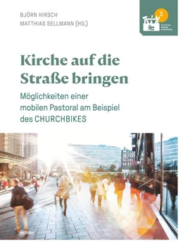 Abbildung von Hirsch / Sellmann | Kirche auf die Straße bringen | 1. Auflage | 2023 | beck-shop.de
