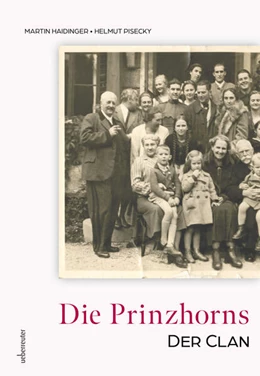 Abbildung von Haidinger / Pisecky | Die Prinzhorns - der Clan | 1. Auflage | 2023 | beck-shop.de