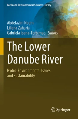 Abbildung von Negm / Zaharia | The Lower Danube River | 1. Auflage | 2023 | beck-shop.de