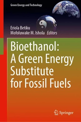Abbildung von Betiku / Ishola | Bioethanol: A Green Energy Substitute for Fossil Fuels | 1. Auflage | 2023 | beck-shop.de