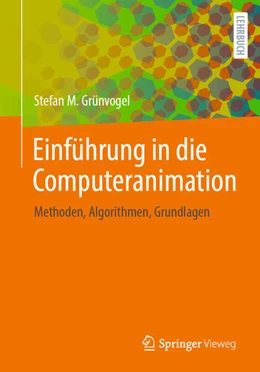 Abbildung von Grünvogel | Einführung in die Computeranimation | 1. Auflage | 2024 | beck-shop.de