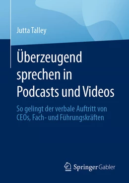 Abbildung von Talley | Überzeugend sprechen in Podcasts und Videos | 1. Auflage | 2023 | beck-shop.de