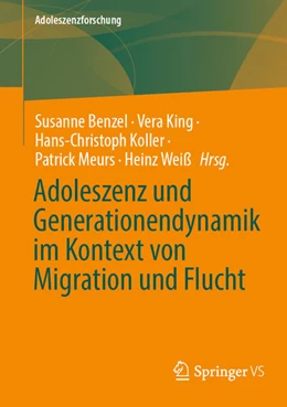Abbildung von Benzel / King | Adoleszenz und Generationendynamik im Kontext von Migration und Flucht | 1. Auflage | 2023 | beck-shop.de