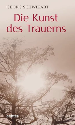 Abbildung von Schwikart | Die Kunst des Trauerns | 1. Auflage | 2023 | beck-shop.de