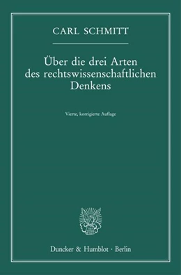 Abbildung von Schmitt | Über die drei Arten des rechtswissenschaftlichen Denkens. | 4. Auflage | 2023 | beck-shop.de