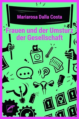Abbildung von Dalla Costa | Frauen und der Umsturz der Gesellschaft | 1. Auflage | 2023 | beck-shop.de