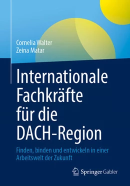 Abbildung von Walter / Matar | Internationale Fachkräfte für die DACH-Region | 1. Auflage | 2023 | beck-shop.de