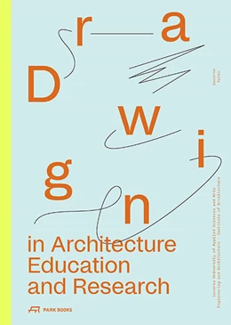 Abbildung von Biechteler / Dietz | Drawing in Architecture Education and Research | 1. Auflage | 2023 | beck-shop.de