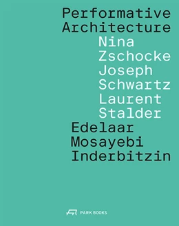 Abbildung von Edelaar Mosayebi Inderbitzin Architekten | Performative Architecture | 1. Auflage | 2025 | beck-shop.de