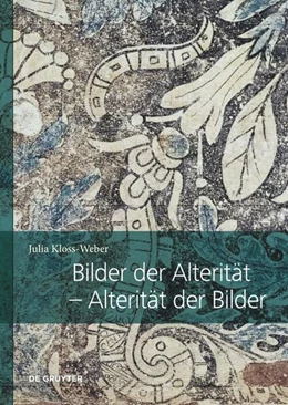 Abbildung von Kloss-Weber | Bilder der Alterität - Alterität der Bilder | 1. Auflage | 2025 | beck-shop.de