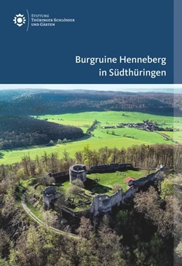 Abbildung von Spazier / Fischer | Burgruine Henneberg in Südthüringen | 1. Auflage | 2023 | beck-shop.de