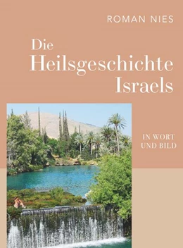 Abbildung von Nies | Die Heilsgeschichte Israels in Wort und Bild | 1. Auflage | 2023 | beck-shop.de