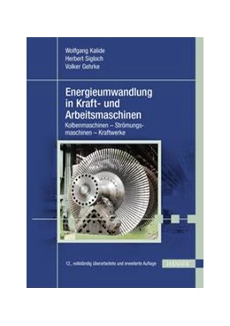 Abbildung von Kalide / Sigloch | Energieumwandlung in Kraft- und Arbeitsmaschinen | 12. Auflage | 2023 | beck-shop.de