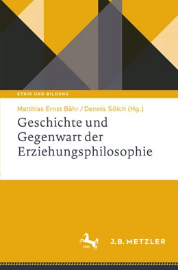 Abbildung von Bähr / Sölch | Geschichte und Gegenwart der Erziehungsphilosophie | 1. Auflage | 2023 | beck-shop.de