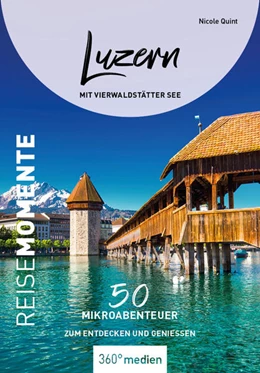 Abbildung von Quint | Luzern mit Vierwaldstätter See - ReiseMomente | 1. Auflage | 2023 | beck-shop.de