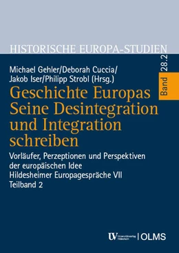 Abbildung von Gehler / Cuccia | Geschichte Europas. Seine Desintegration und Integration schreiben | 1. Auflage | 2023 | 28,2 | beck-shop.de