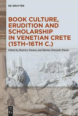 Abbildung von Daskas / Detoraki-Flusin | Book Culture, Erudition and Scholarship in Venetian Crete (15th–16th c.) | 1. Auflage | 2026 | beck-shop.de