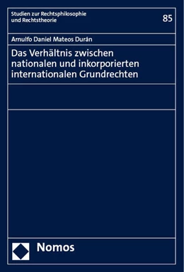 Abbildung von Mateos Durán | Das Verhältnis zwischen nationalen und inkorporierten internationalen Grundrechten | 1. Auflage | 2023 | 85 | beck-shop.de