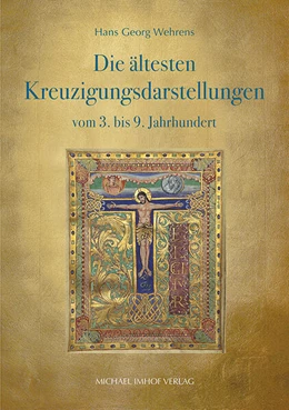 Abbildung von Wehrens | Die Kreuzigungsdarstellungen | 1. Auflage | 2024 | beck-shop.de