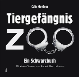 Abbildung von Goldner | Tiergefängnis Zoo | 1. Auflage | 2023 | beck-shop.de