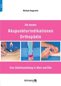 Abbildung von Rupprecht | Die besten Akupunkturindikationen Orthopädie | 4. Auflage | 2023 | beck-shop.de