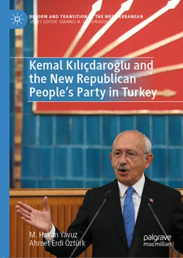 Abbildung von Yavuz / Öztürk | Kemal Kiliçdaroglu and the New Republican People’s Party in Turkey | 1. Auflage | 2023 | beck-shop.de