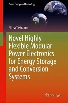 Abbildung von Tashakor | Novel Highly Flexible Modular Power Electronics for Energy Storage and Conversion Systems | 1. Auflage | 2023 | beck-shop.de