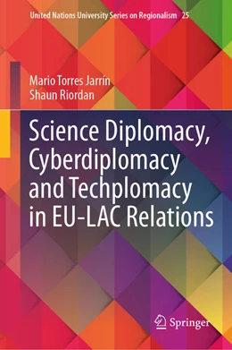 Abbildung von Torres Jarrín / Riordan | Science Diplomacy, Cyberdiplomacy and Techplomacy in EU-LAC Relations | 1. Auflage | 2023 | 25 | beck-shop.de