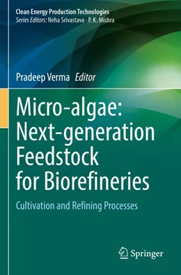 Abbildung von Verma | Micro-algae: Next-generation Feedstock for Biorefineries | 1. Auflage | 2023 | beck-shop.de