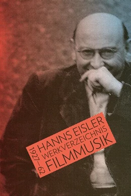 Abbildung von Internationale Hanns Eisler Gesellschaft e. V. (IHEG) | Hanns Eisler Werkverzeichnis Filmmusik 1927-1962 | 1. Auflage | 2023 | beck-shop.de