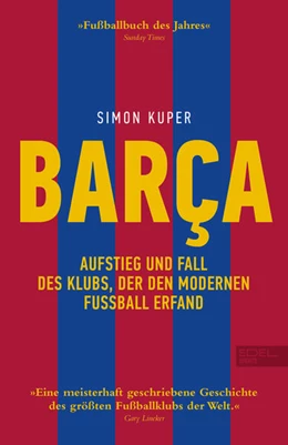 Abbildung von Kuper | BARCA. Aufstieg und Fall des Klubs, der den modernen Fußball erfand | 1. Auflage | 2023 | beck-shop.de