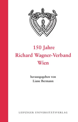 Abbildung von Bermann | 150 Jahre Richard Wagner-Verband Wien | 1. Auflage | 2023 | beck-shop.de