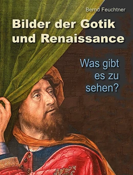 Abbildung von Bernd | Bilder der Gotik und Renaissance | 1. Auflage | 2025 | beck-shop.de