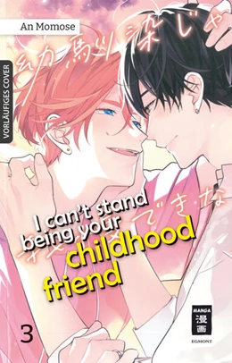 Abbildung von Momose | I can't stand being your Childhood Friend 03 | 1. Auflage | 2024 | beck-shop.de